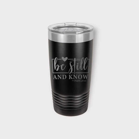 Be Still And Know 20 oz Tumbler