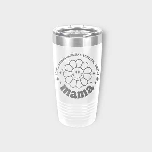 Loved Strong Important Mama 20 oz Tumbler